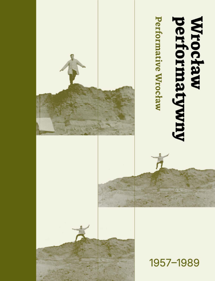Wrocław performatywny. Performative Wrocław 1957-1989
