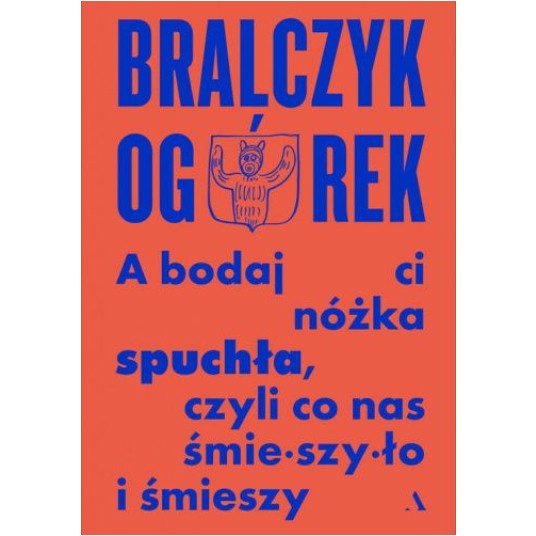A bodaj Ci nóżka spuchła, czyli co nas śmieszyło i śmieszy