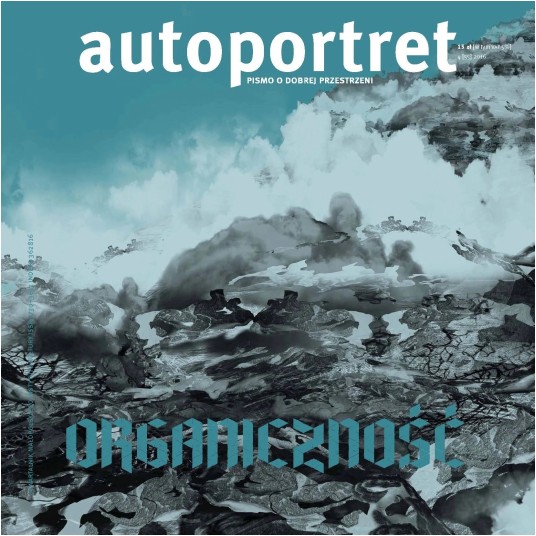 Autoportret 4/2016 (55) - Organiczność