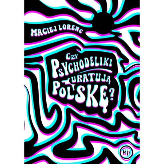 Czy psychodeliki uratują Polskę?