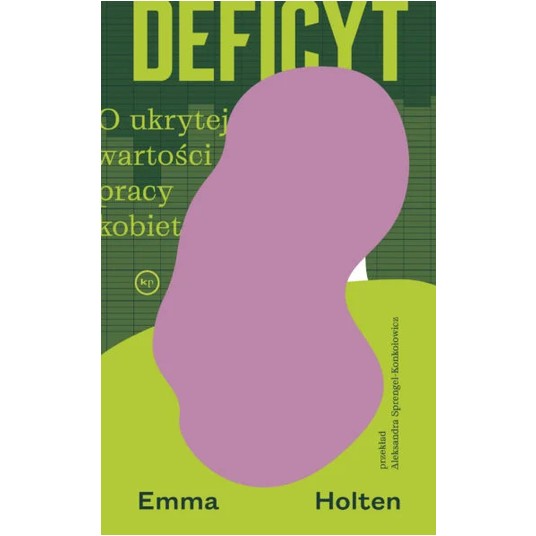 Deficyt. O ukrytej wartości pracy kobiet -zdjęcie numer 1