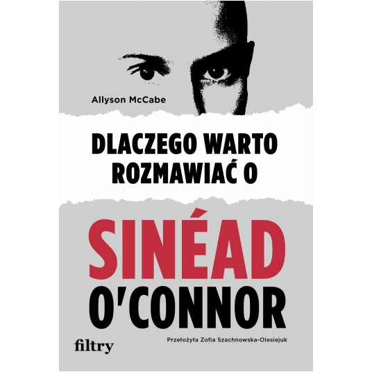 Dlaczego warto rozmawiać o Sinéad O’Connor