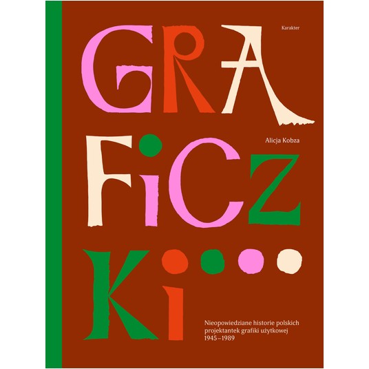 Graficzki. Nieopowiedziane historie polskich projektantek grafiki użytkowej 1945–1989, wyd. 2 -zdjęcie numer 1