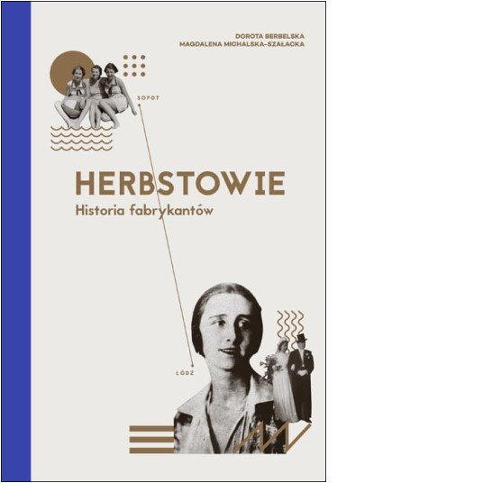 Herbstowie. Historia fabrykantów (wyd. II 2021)