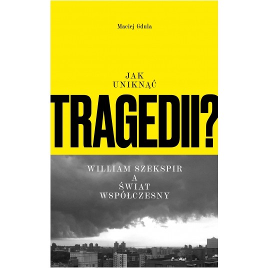 Jak uniknąć tragedii? William Szekspir a świat współczesny -zdjęcie numer 1