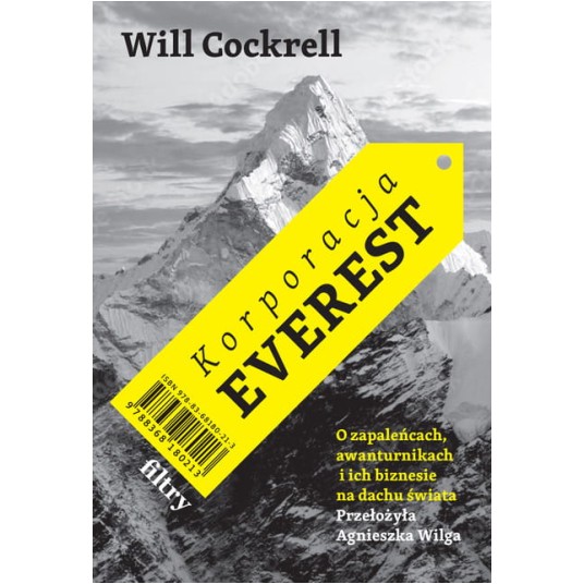 Korporacja Everest. O zapaleńcach, awanturnikach i ich biznesie na dachu świata