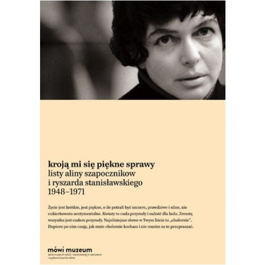 Kroją mi się piękne sprawy. Listy Aliny Szapocznikow i Ryszarda Stanisławskiego 1948-1971 -zdjęcie numer 1