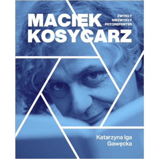 Maciek Kosycarz – zwykły niezwykły fotoreporter