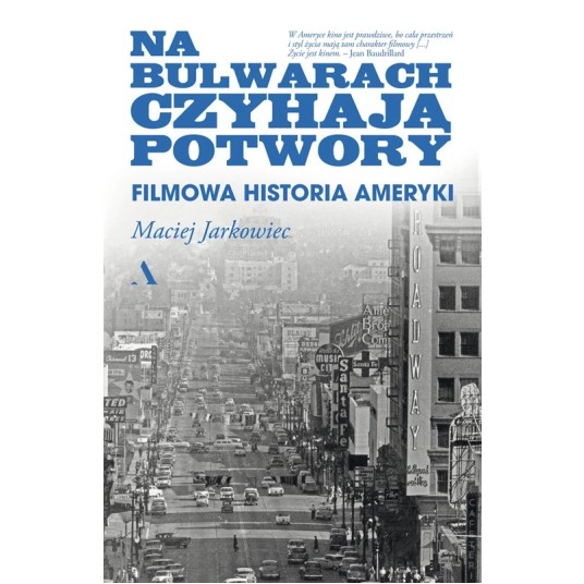 Na bulwarach czyhają potwory. Filmowa historia Ameryki
