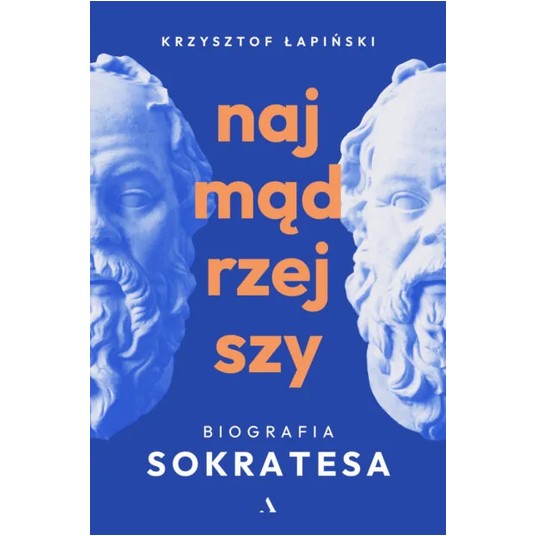 Najmądrzejszy. Biografia Sokratesa -zdjęcie numer 1