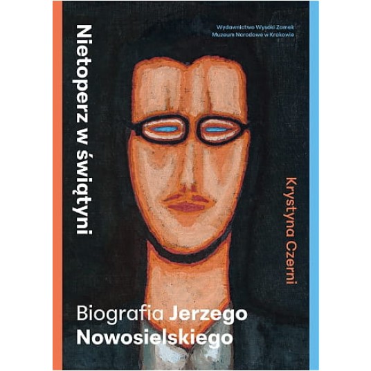 Nietoperz w świątyni. Biografia Jerzego Nowosielskiego