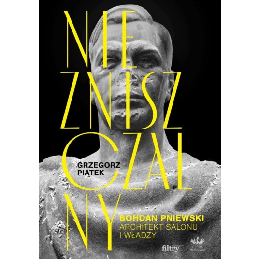Niezniszczalny. Bohdan Pniewski. Architekt salonu i władzy /TW/