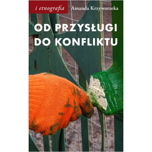 Od przysługi do konfliktu. Antropologiczne spojrzenie na pracę