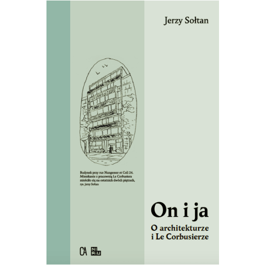 On i ja. O architekturze i Le Corbusierze
