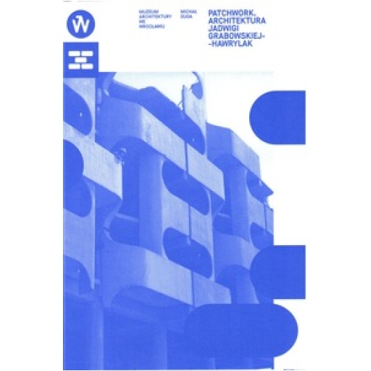 Patchwork. Architektura J. Grabowskiej-Hawryluk