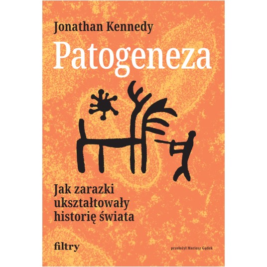 Patogeneza. Jak zarazki ukształtowały historię świata