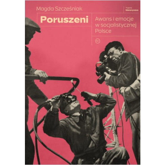 Poruszeni. Awans i emocje w socjalistycznej Polsce