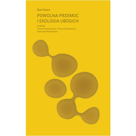 Powolna przemoc i ekologia ubogich