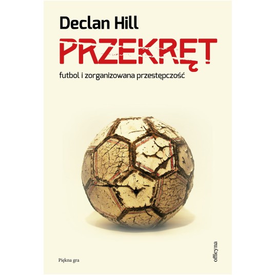 Przekręt. Futbol i zorganizowana przestępczość