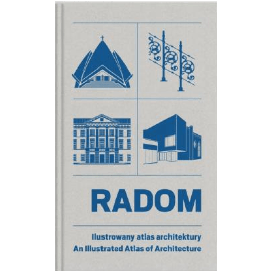 Radom. Ilustrowany atlas architektury