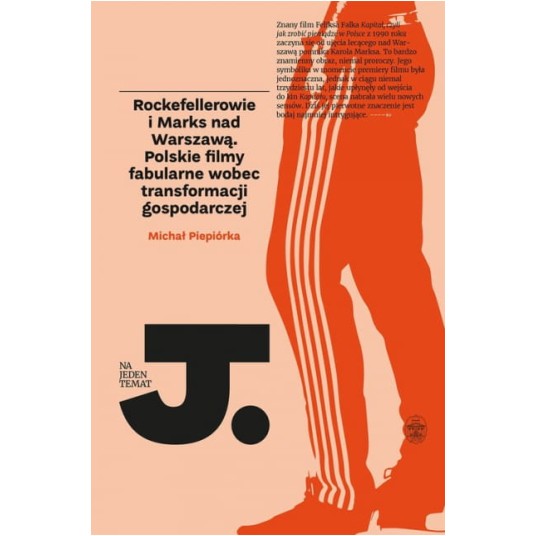 Rockefellerowie i Marks nad Warszawą. Polskie filmy fabularne wobec transformacji gospodarczej