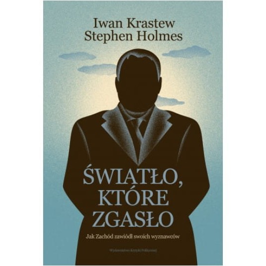 Światło, które zgasło. Jak Zachód zawiódł swoich wyznawców