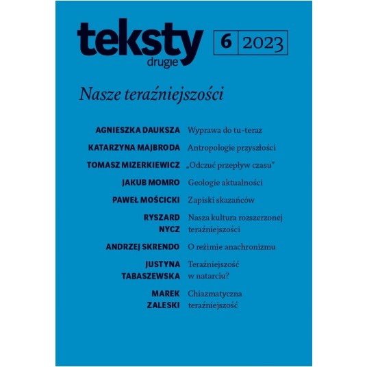 Teksty Drugie 6/2023 - Nasze teraźniejszości -zdjęcie numer 1