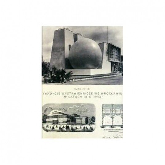 Tradycje wystawiennicze we Wrocławiu w latach 1818-1948 -zdjęcie numer 1