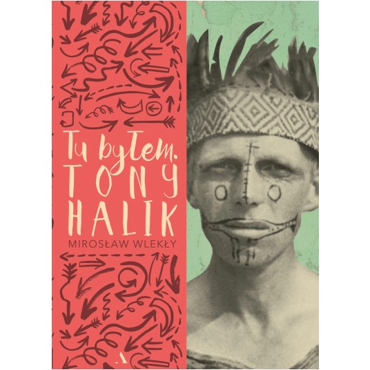 Tu byłem. Tony Halik