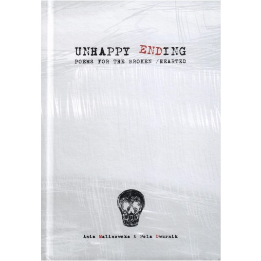 Unhappy ending. Poems for the Broken / Hearted