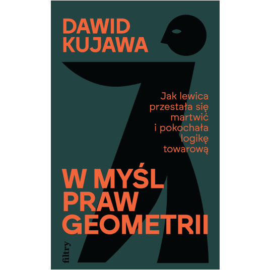 W myśl praw geometrii. Jak lewica przestała się martwić i pokochała logikę towarową