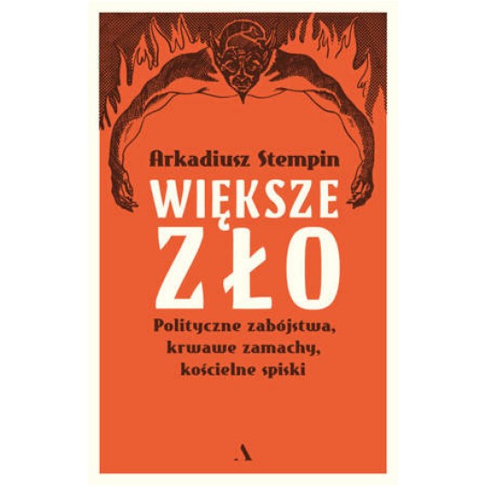 Większe zło. Polityczne zabójstwa, krwawe zamachy, kościelne spiski