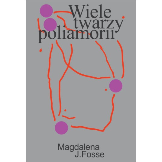 Wiele twarzy poliamorii. Tęsknota i przynależność w związkach równoległych