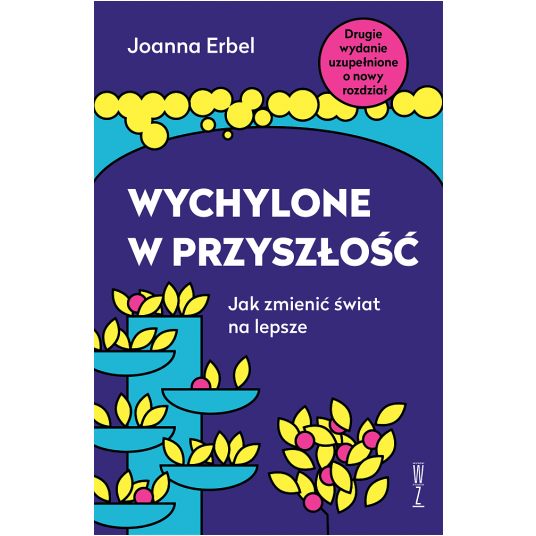 Wychylone w przyszłość. Jak zmienić świat na lepsze?, wyd.2