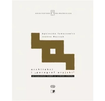 Architekci i paragraf aryjski. Przypadek SARP-u (1934–1939). Architektura jest najważniejsza T. X