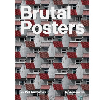 Brutal Posters. 20 Brutalist Pull-Out Posters