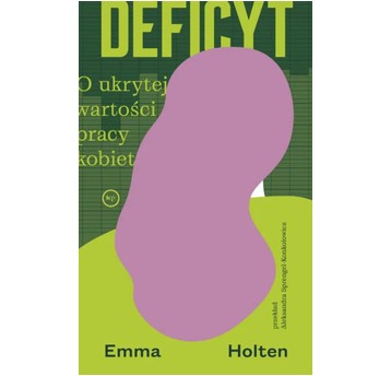 Deficyt. O ukrytej wartości pracy kobiet