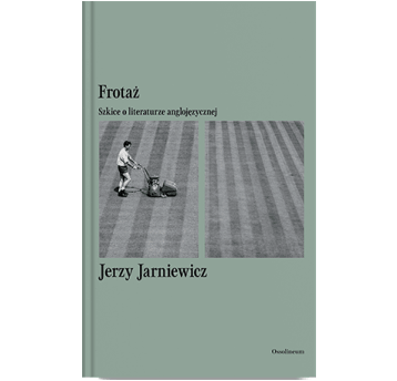 Frotaż. Szkice o literaturze anglojęzycznej