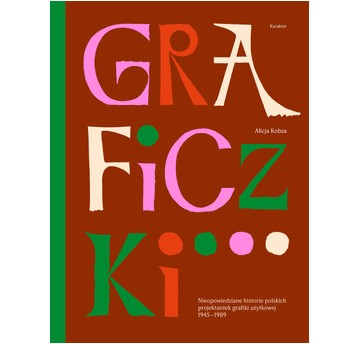 Graficzki. Nieopowiedziane historie polskich projektantek grafiki użytkowej 1945–1989, wyd. 2