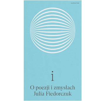 i. O poezji i zmysłach