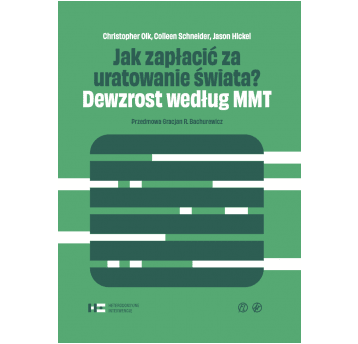 Jak zapłacić za uratowanie świata? Dewzrost według MMT