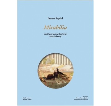Mirabilia czyli prywatna historia architektury
