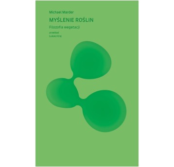 Myślenie roślin. Filozofia wegetacji