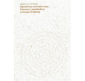 Ogrodnictwo na trudne czasy (wyd. 2)