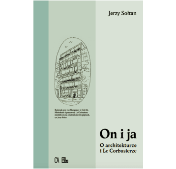 On i ja. O architekturze i Le Corbusierze