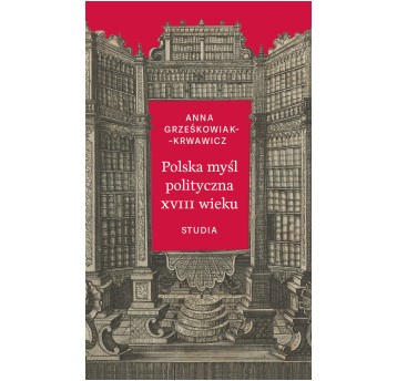 Polska myśl polityczna XVIII wieku. Studia