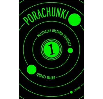 Porachunki. Polityczna historia pieniędzy
