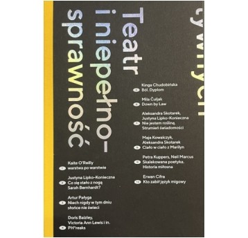 Teatr i niepełnosprawność. Antologia tekstów scenicznych i performatywnych