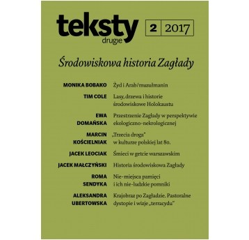 Teksty Drugie 2/2017 - Środowiskowa historia Zagłady