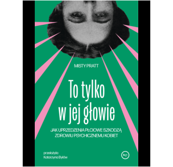 To tylko w jej głowie